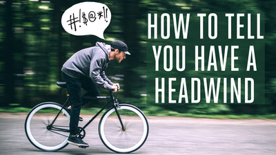 How to Tell You Have a Headwind
