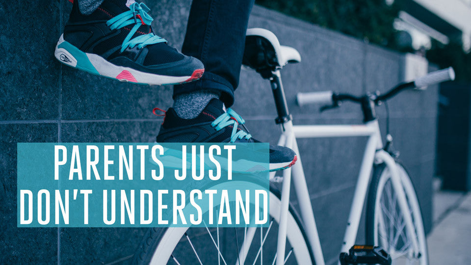 Parents Just Don't Understand