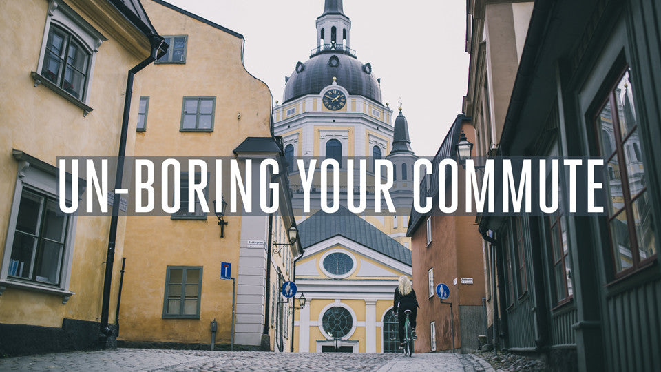 Un-Boring Your Commute